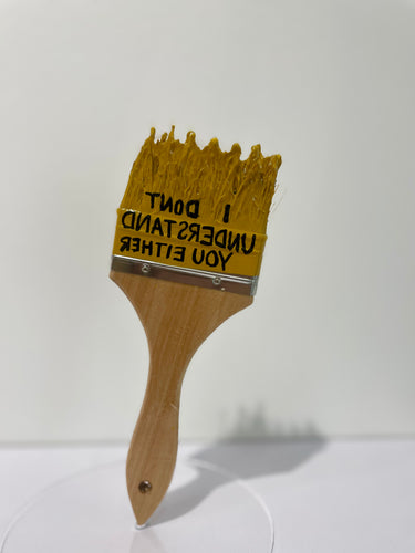 Paint Brush Sculpture - I Don't Understand You Either